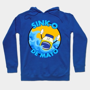 Sink-O De Mayo (5 de Mayo Parody) Hoodie